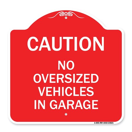 Signmission No Oversized Vehicles in Garage, Red & White Aluminum Architectural Sign, 18" x 18", RW-1818-23821 A-DES-RW-1818-23821